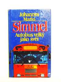 Simmel, Johannes Mario, Autobus velký jako svět, 1998