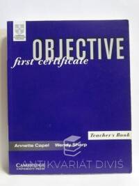 Capel, Annette, Sharp, Wendy, Objective First Certivicate - Teacher's Book, 2002