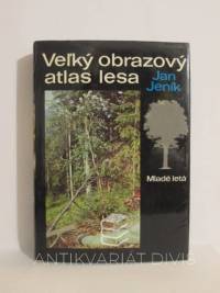 Jeník, Jan, Veľký obrazový atlas lesa, 1984