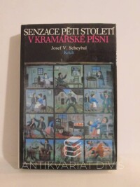 Scheybal, Josef V., Senzace pěti století v kramářské písni, 1991