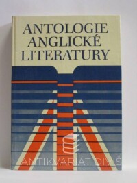 Marek, Jiří, Oliveriusová, Eva, Grmela, Josef, Hilský, Martin, Antologie anglické literatury, 1984