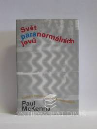 McKenna, Paul, Svět paranormálních jevů, 1999