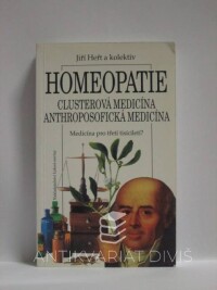 Heřt, jiří, Homeopatie: Clusterová medicína, anthroposofická medicína, 1997