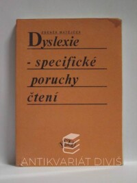 Matějíček, Zdeněk, Dyslexie - specifické poruchy čtení, 1993