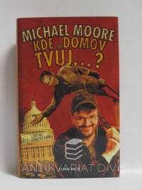 Moore, Michael, Kde domov tvůj…?, 2005