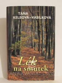 Keleová-Vasilková, Táňa, Lék na smutek, 2014