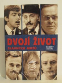 Rohál, Robert, Dvojí život slavných mužů, 2013
