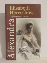 Hereschová, Elisabeth, Alexandra: Tragédie poslední carevny, 1995