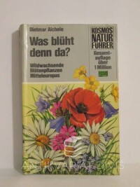 Aichele, Dietmar, Was blüht denn da? Wildwachsende Blütenpflanzen Mitteleuropas, 1982