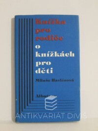 Havlínová, Miluše, Knížka pro rodiče o knížkách pro děti, 1987