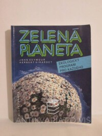 Seymour, John, Girardet, Herbert, Zelená planeta - Ekologický program pro každého, 1993