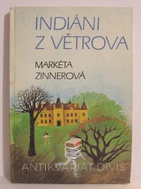 Zinnerová, Markéta, Indiáni z Větrova, 1981