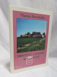 Javořická, Vlasta, Trnitou cestou ke štěstí, 1996