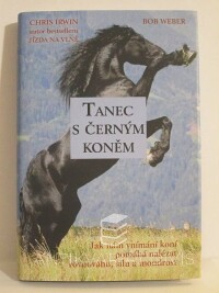 Irwin, Chris, Weber, Bob, Tanec s černým koněm, 2009