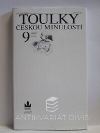 Hora-Hořejš, Petr, Toulky českou minulostí 9: Velké příběhy Habsburků na sklonku jejich vlády, 2002