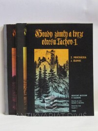 Procházka, Z., Úlovec, J., Hrady, zámky a tvrze okresu Tachov 1-3, 1988