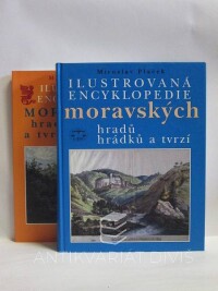 Plaček, Miroslav, Ilustrovaná encyklopedie moravských hradů, hrádků a tvrzí + Dodatky, 2001