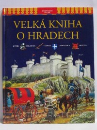 Steele, Philip, Velká kniha o hradech, 1998