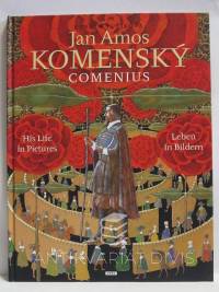 Fučíková, Renáta, Jan Amos Komenský - Comenius (His Life in Pictures / Leben in Bildern), 2008
