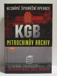 Andrew, Christopher, Mitrochin, Vasilij, Neznámé špionážní operace KGB: Mitrochinův archiv, 2001