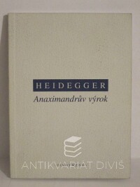 Heidegger, Martin, Anaximandrův výrok, 2012