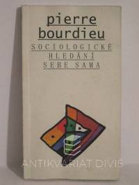 Bourdieu, Pierre, Sociologické hledání sebe sama, 2012