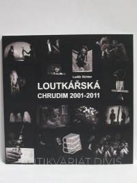 Richter, Luděk, Loutkářská Chrudim 2001-2011, 2011