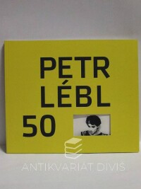 kolektiv, autorů, Petr Lébl - 50, 2015