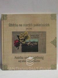 Moravec, Miroslav, Úštěcko na starých pohlednicích / Auscha und Umgebung auf alten Ansichtskarten, 2004