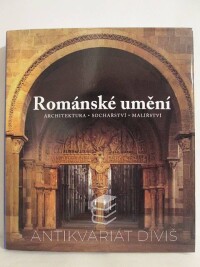 Toman, Rolf, Románské umění: Architektura, sochařství, malířství, 2006