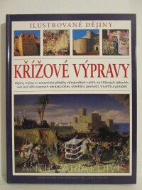 Phillips, Charles, Křížové výpravy - Ilustrované dějiny, 2010