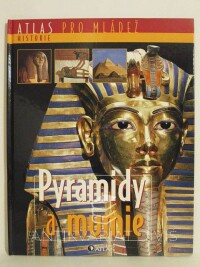 kolektiv, autorů, Pyramidy a mumie, 2006