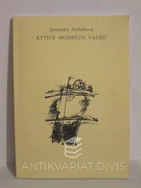 Nohelová, Jaromíra, Kytice modrých nadějí, 2010