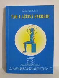 Chia, Mantak, Tao a léčivá energie: Základní kniha taoistické esoterické jógy, 1996