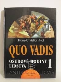 Huf, Hans-Christian, Quo vadis: Osudové hodiny lidstva 1, 1999