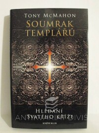 McMahon, Tony, Soumrak templářů: Hledání Svatého kříže, 2014