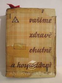 kolektiv, autorů, Vaříme zdravě, chutně a hospodárně, 1953