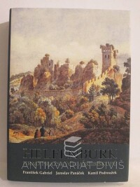 Gabriel, František, Panáček, Jaroslav, Podroužek, Kamil, Helfenburk: Hrad pražských arcibiskupů, 2011