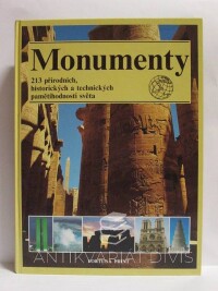 kolektiv, autorů, Monumenty: 213 přírodních, historických a technických pamětihodností světa, 1993