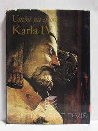 Neubert, Karel, Stejskal, Karel, Umění na dvoře Karla IV., 1978