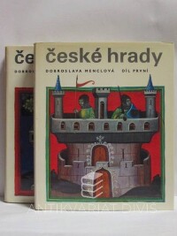 Menclová, Dobroslava, České hrady, díl první a druhý, 1972