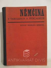 Holub, K., Kessler, F., Möschl, A., Němčina v tabulkách a příkladech, 1941