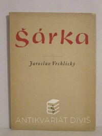 Vrchlický, Jaroslav, Šárka, 1936