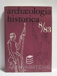 kolektiv, autorů, Archaeologia historica 8/83, 1983