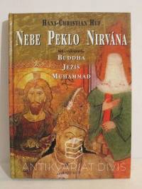 Huf, Hans-Christian, Nebe, Peklo, Nirvána - Velcí vykupitelé: Buddha, Ježíš, Muhammad, 2000