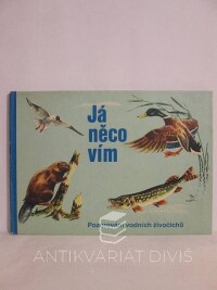 Elten, St., Já něco vím: Pozorování vodních živočichů, 1989