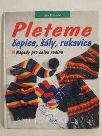 Fuchsová, Lena, Pleteme čepice, šály, rukavice: Nápady pro celou rodinu, 1997
