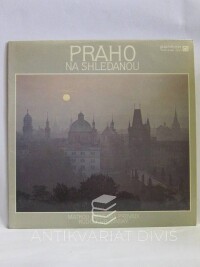 Hrušínský, Rudolf, Praho, na shledanou, 1990