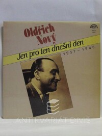 Nový, Oldřich, Jen pro ten dnešní den (1937-1946), 1988