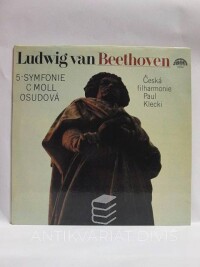 Beethoven, Ludwig van, 5. symfonie c moll - Osudová (Česká filharmonie, Paul Klecki), 1979